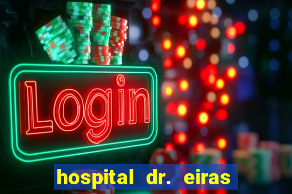 hospital dr. eiras em botafogo